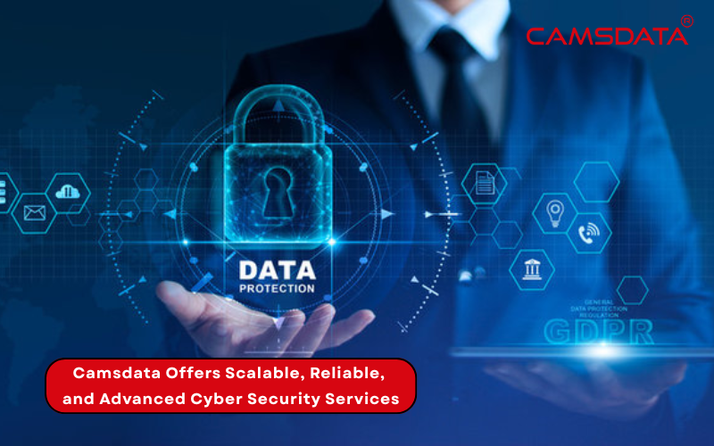 Camsdata Offers Scalable, Reliable, and Advanced Cyber Security Services