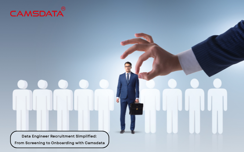 Data Engineer Recruitment Simplified: From Screening to Onboarding with Camsdata