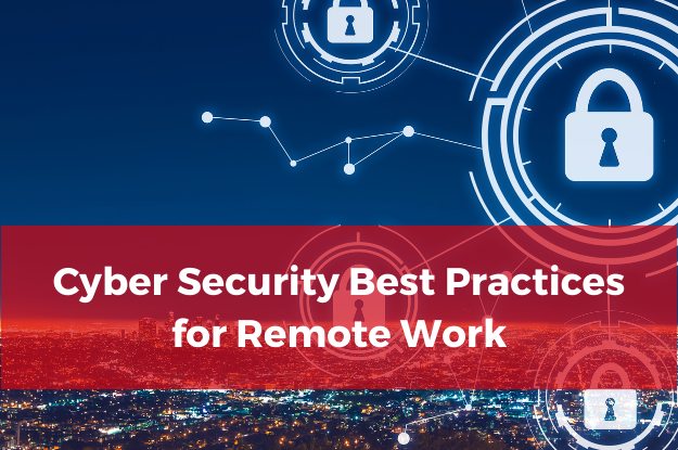 Cyber Security Best Practices for Remote Work